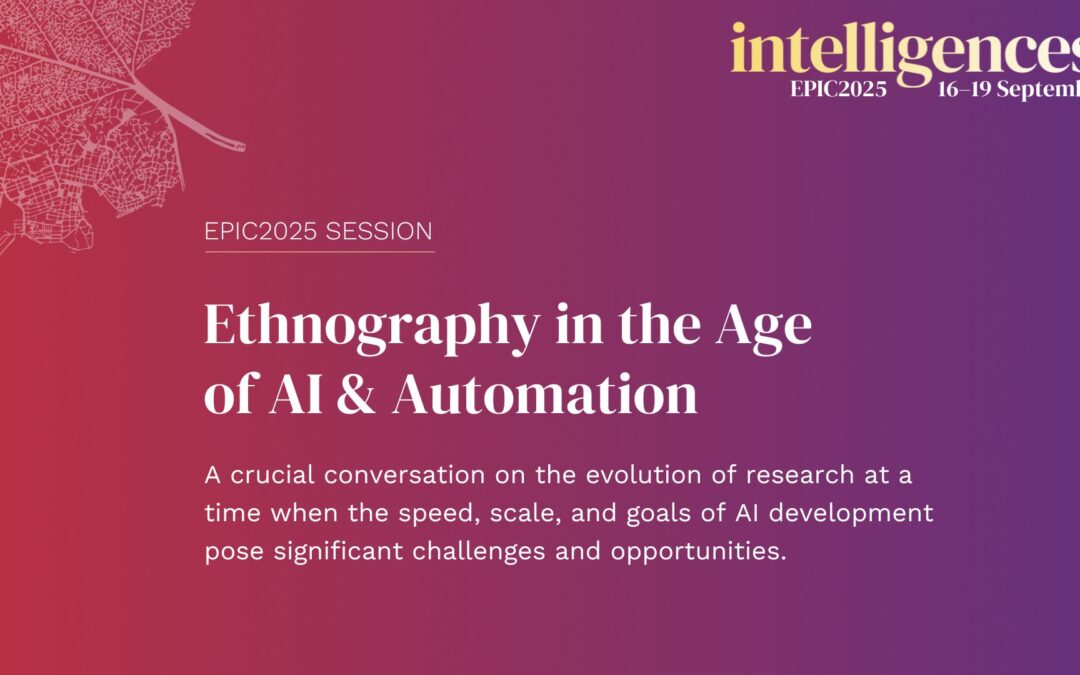 Ethnography in the Age of Automation & AI